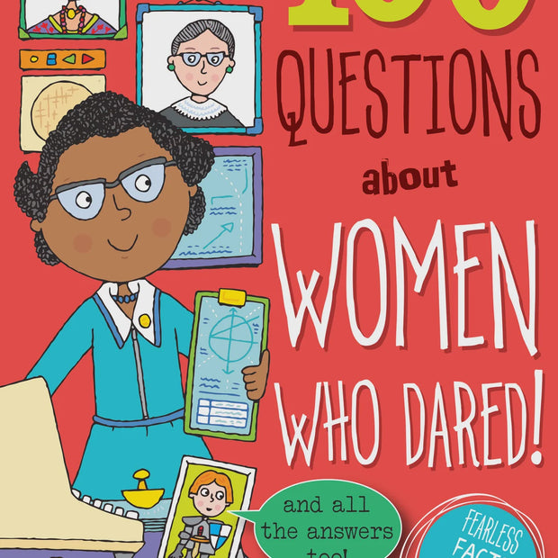 100 Questions about Women Who Dared!